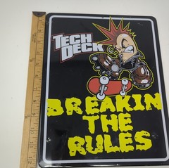 RARE Tech Deck Real Tin Sign Skateboarding 10″X12.5″ “BREAKIN THE RULES”